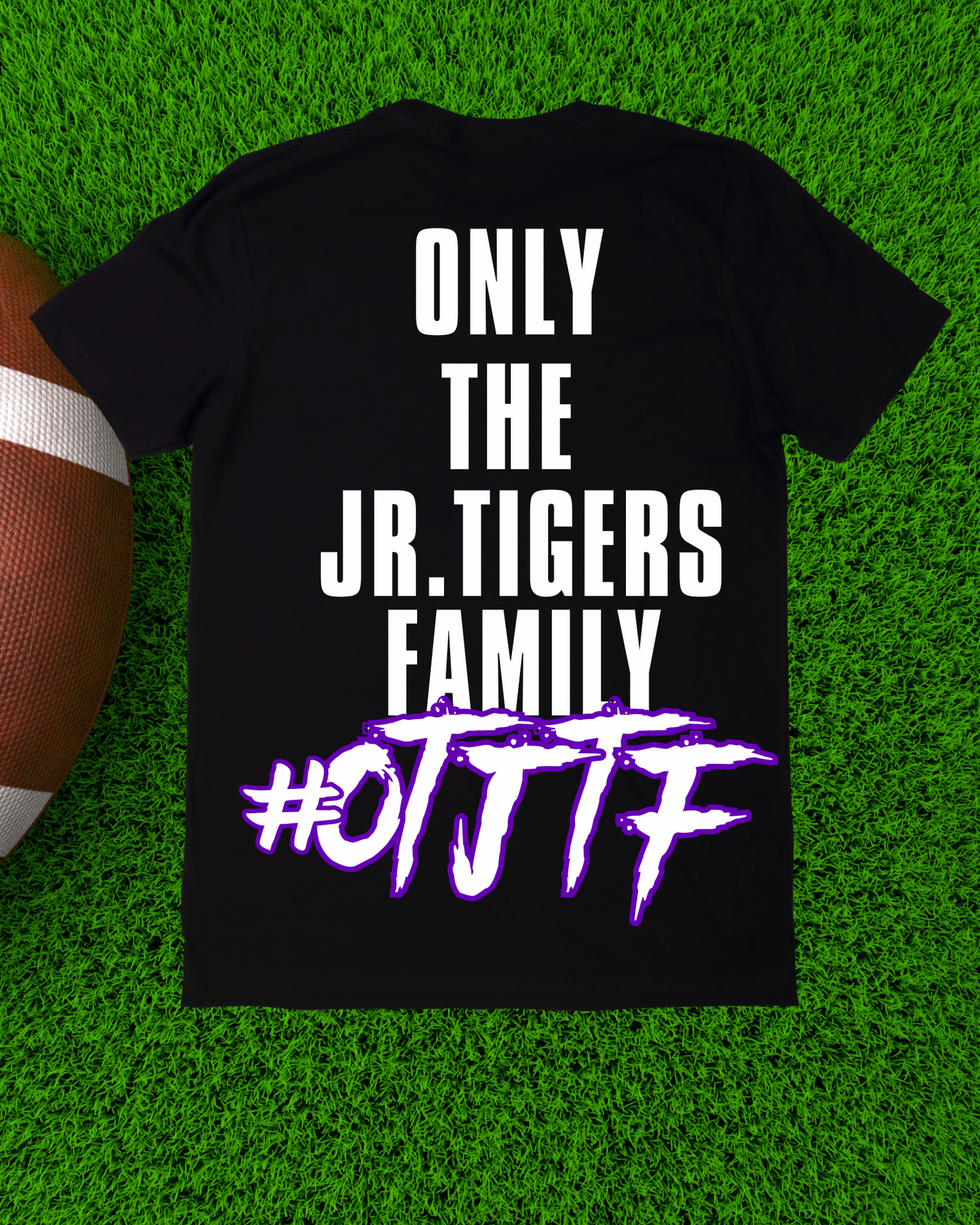 ONLY THE JR TIGERS FAMILY